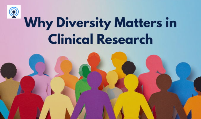 Why Diversity Matters in Clinical Research