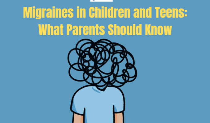 Frequent Migraines in Children or Teens? Here’s What Parents Should Know